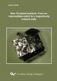 New Yb-based systems: From an intermediate-valent to a magnetically ordered state (eBook, PDF)