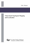 Vision-based Topological Mapping and Localisation (eBook, PDF)