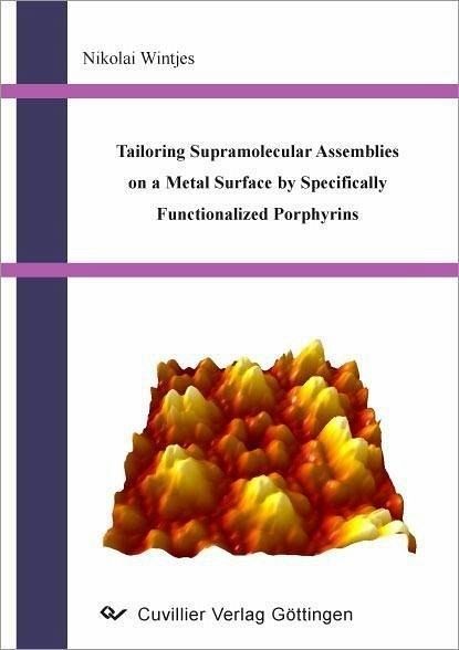 Tailoring Supramolecular Assemblies on a Metal Surface by Specically Functionalized Porphyrins (eBook, PDF)