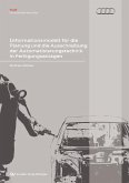 Informationsmodell für die Planung und die Ausschreibung der Automatisierungstechnik in Fertigungsanlagen (eBook, PDF) Informationsmodell für die Planung und die Ausschreibung der Automatisierungstechnik in Fertigungsanlagen (eBook, PDF)