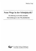 Neue Wege in der Schulphysik? (eBook, PDF) Neue Wege in der Schulphysik? (eBook, PDF)