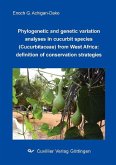 Phylogenetic and genetic variation analyses in cucurbit species (Cucurbitaceae) from West Africa: definition of conservation strategies (eBook, PDF)