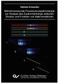 Mehrdimensionale Fluoreszenzspektroskopie zur Analyse des Zusammenhangs zwischen Struktur und Funktion von Makromolekülen (eBook, PDF)