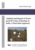 Adoption and Impacts of Transgenic Bt Cotton Technology in India: A Panel Data Approach (eBook, PDF)