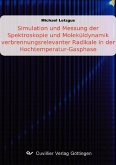 Simulation und Messung der Spektroskopie und Moleküldynamik verbrennungsrelevanter Radikale in der Hochtemperatur-Gasphase (eBook, PDF)