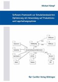 Software-Framework zur Simulationsbasierten Optimierung mit Anwendung auf Produktions- und Lagerhaltungssysteme (eBook, PDF)