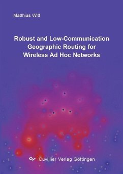 Robust and Low-Communication Geographic Routing for Wireless Ad Hoc Networks (eBook, PDF)