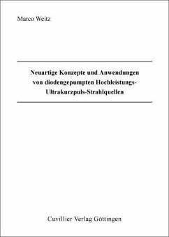 Neuartige Konzepte und Anwendungen von diodengepumpten Hochleistungs-Ultrakurzpuls-Strahlquellen (eBook, PDF)