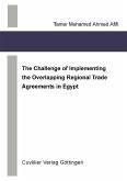 The Challenge of Implementing the Overlapping Regional Trade Agreements in Egypt (eBook, PDF)