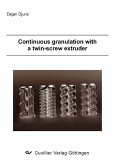 Continuous Granulation with a Twin-Screw Extruder (eBook, PDF)