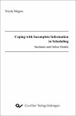 Coping with Incomplete Information in Scheduling — Stochastic and Online Models (eBook, PDF)
