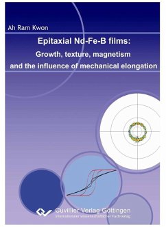 Epitaxial Nd-Fe-B films: Growth, texture, magnetism and the influence of mechanical elongation (eBook, PDF)