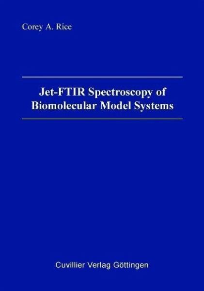 Jet-FTIR Spectroscopy of Biomolecular Model Systems (eBook, PDF)