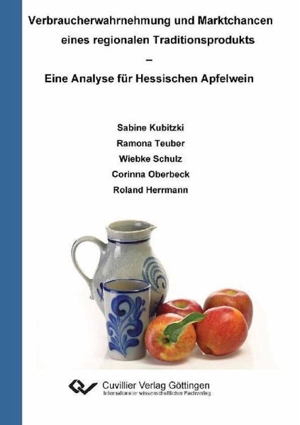 Verbraucherwahrnehmung und Marktchancen eines regionalen Traditionsprodukts (eBook, PDF) Verbraucherwahrnehmung und Marktchancen eines regionalen Traditionsprodukts (eBook, PDF)