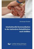 Interkulturelle Kommunikation in der stationären Rehabilitation nach Unfällen (eBook, PDF)