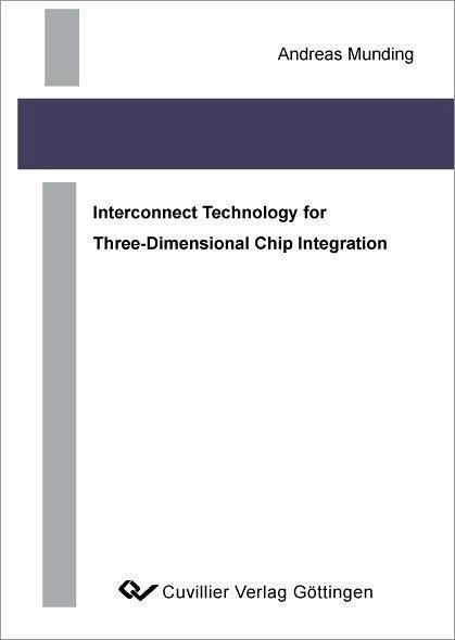 Interconnect Technology for Three-Dimensional Chip Integration (eBook, PDF) Interconnect Technology for Three-Dimensional Chip Integration (eBook, PDF)