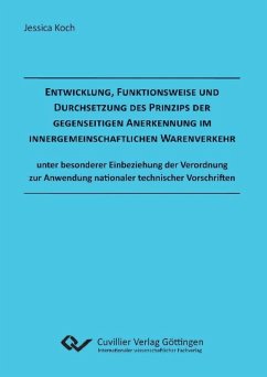 Entwicklung, Funktionsweise und Durchsetzung des Prinzips der gegenseitigen Anerkennung im innergemeinschaftlichen Warenverkehr (eBook, PDF)