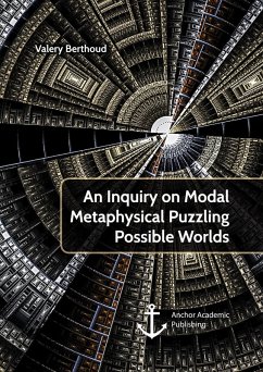 An Inquiry on Modal Metaphysical Puzzling Possible Worlds (eBook, PDF) - Berthoud, Valery