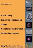 Hard X-Ray Scanning Microscope Using Nanofocusing Parabolic Refractive Lenses (eBook, PDF)