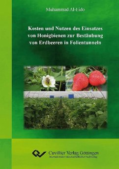 Kosten und Nutzen des Einsatzes von Honigbienen zur Bestäubung von Erdbeeren in Folientunneln (eBook, PDF)