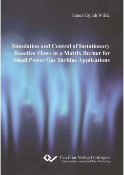 Simulation and Control of Instationary Reactive Flows in Matrix Burner for Small Power Gas Turbine Applications (eBook, PDF)