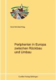 Peripherien in Europa zwischen Rückbau und Umbau (eBook, PDF)