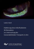 Etablierung eines mikrofluidischen 3D‐Bioreaktors zur Untersuchung des transendothelialen Transports &quote;in vitro&quote; (eBook, PDF)