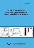 On the Phase Behavior, Structure and Emissions of Water - Fuel Microemulsions (eBook, PDF)