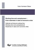 Working time and unemployment - From weakness in sales to economics crisis (eBook, PDF) Working time and unemployment - From weakness in sales to economics crisis (eBook, PDF)