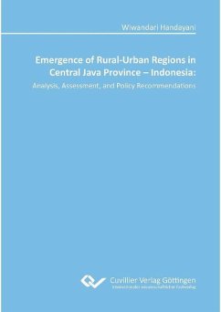 Cover Emergence of Rural-Urban Regions in Central Java Province - Indonesia: Analysis, Assessment, and Policy Recommendations (eBook, PDF)