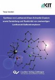 Synthese von Lanthanoid-Eisen-Schwefel-Clustern sowie Darstellung und Reaktivität von zweiwertigen Lanthanoid-Galliumkomplexen (eBook, PDF)