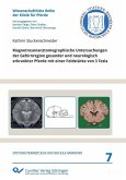 Magnetresonanztomographische Untersuchungen der Gehirnregion gesunder und neurologisch erkrankter Pferde mit einer Feldstärke von 3 Tesla (eBook, PDF)