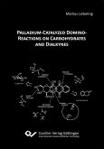 Palladium-Catalyzed Domino-Reactions on Carbohydrates and Dialkynes (eBook, PDF)