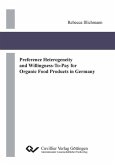 Preference Heterogeneity and Willingness-To-Pay for Organic Food Products in Germany (eBook, PDF)