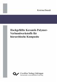 Hochgefüllte Keramik-Polymer-Verbundwerkstoffe für hierarchische Komposite (eBook, PDF)
