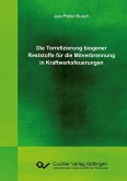 Die Torrefizierung biogener Reststoffe für die Mitverbrennung in Kraftwerksfeuerungen (eBook, PDF)