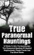 True Paranormal Hauntings: 12 Stories... - Bild 1