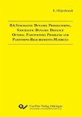DA Stochastic Dynamic Programming, Stochastic Dynamic Distance Optimal Partitioning Problems and Partitions-Requirements-Matrices (eBook, PDF)