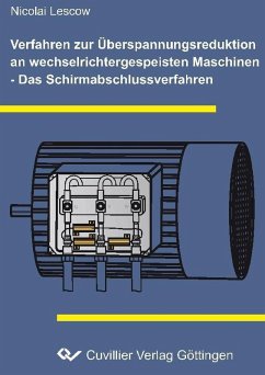 Verfahren zur Überspannungsreduktion an wechselrichtergespeisten Maschinen - Das Schirmabschlussverfahren (eBook, PDF)