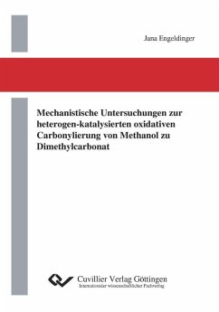 Mechanistische Untersuchungen zur heterogen-katalysierten oxidativen Carbonylierung von Methanol zu Dimethylcarbonat (eBook, PDF)