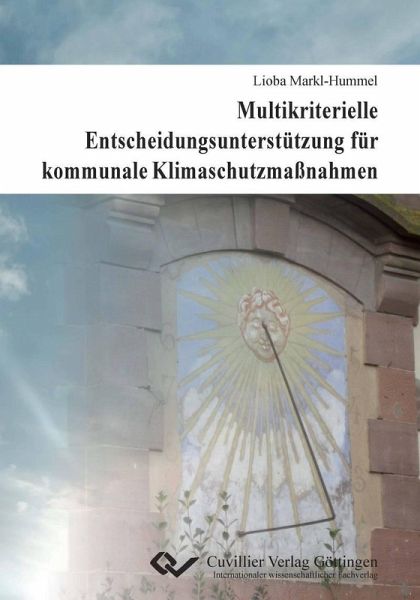 Multikriterielle Entscheidungsunterstützung für kommunale Klimaschutzmaßnahmen (eBook, PDF) Multikriterielle Entscheidungsunterstützung für kommunale Klimaschutzmaßnahmen (eBook, PDF)