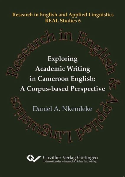 Exploring Academic Writing in Cameroon English: A Corpus-based Perspective (eBook, PDF) Exploring Academic Writing in Cameroon English: A Corpus-based Perspective (eBook, PDF)