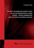 The Effect of Betaine and Osmotic Stress on In Vitro Fermentation of Carbohydrante - Protein Combinations using Pig Fences as Microbial Inoculum (eBook, PDF)