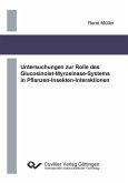 Untersuchungen zur Rolle des Glucosinolat- Myrosinase-Systems in Pflanzen-Insekten- Interaktionen (eBook, PDF)