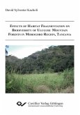 Effects of Habitat Fragmentation on Biodiversity of Uluguru Mountain Forests in Morogoro Region, Tanzania (eBook, PDF)