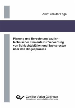 Cover Planung und Berechnung baulichtechnischer Elemente zur Verwertung von Schlachtabfällen und Speiseresten über den Biogasprozess (eBook, PDF)