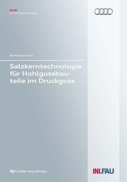 Salzkerntechnologie für Hohlgussbauteile im Druckguss (eBook, PDF) Salzkerntechnologie für Hohlgussbauteile im Druckguss (eBook, PDF)
