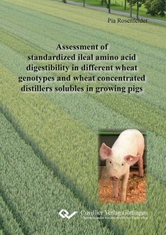 Assessment of standardized ileal amino acid digestibility in different wheat genotypes and wheat concentrated distillers solubles in growing pigs (eBook, PDF)