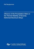 Influence of the Precipitation state on the Thermal Stability of Severely Deformed Aluminum Alloys (eBook, PDF)