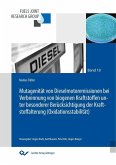 Mutagenität von Dieselmotoremissionen bei Verbrennung von biogenen Kraftstoffen unter besonderer Berücksichtigung der Kraftstoffalterung (Oxidationsstabilität) (eBook, PDF)